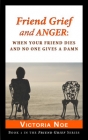 Friend Grief and Anger is Finally Here