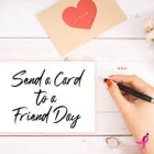 'Send a Card to a Friend Day' is Every Day