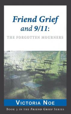 Friend Grief and 9/11 Friend Grief and 9/11