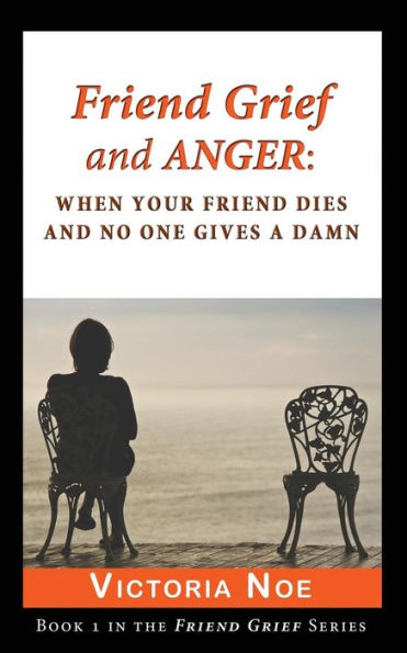 Friend Grief and Anger